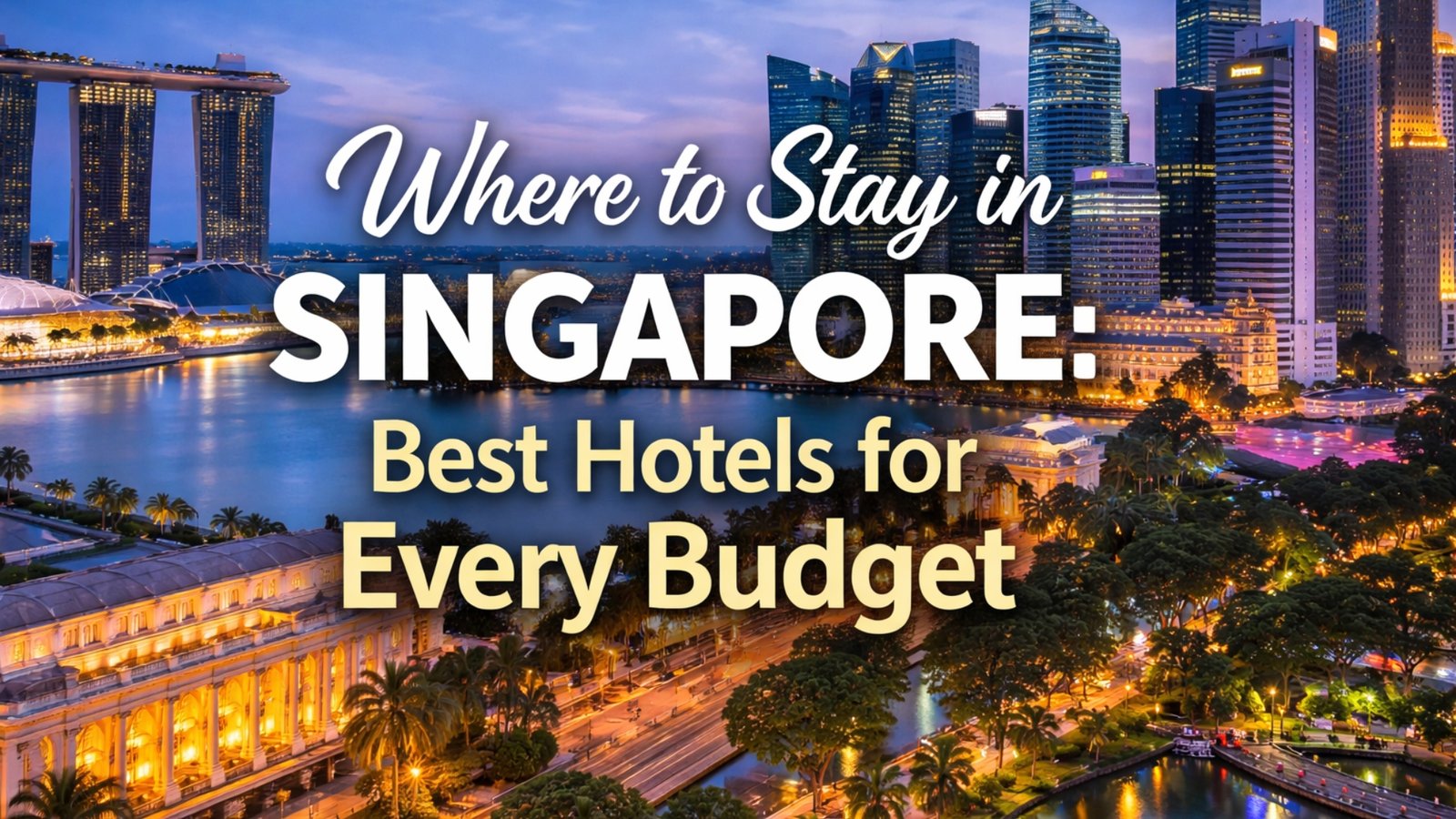 Home where to stay in singapore best hotels for every budget